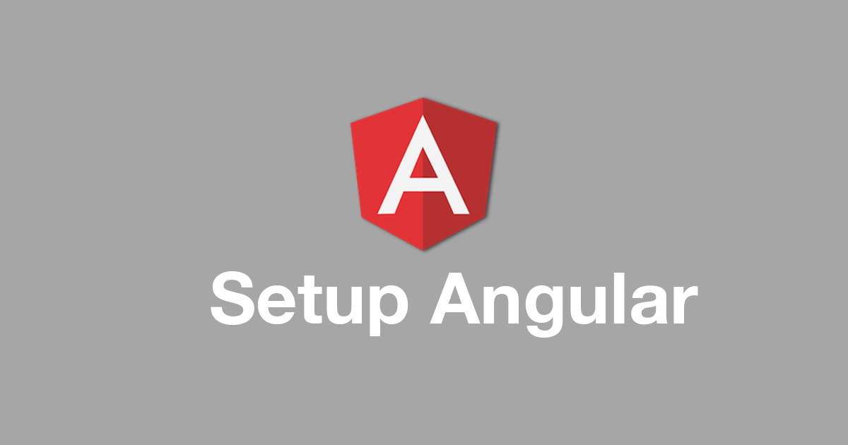 Thumbnail for Angular Setup, Install, & Build Guide